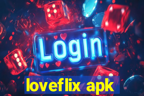 loveflix apk